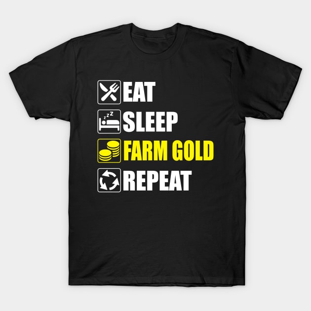 Eat Sleep Farm Gold Repeat - Funny gaming T-Shirt by Asiadesign